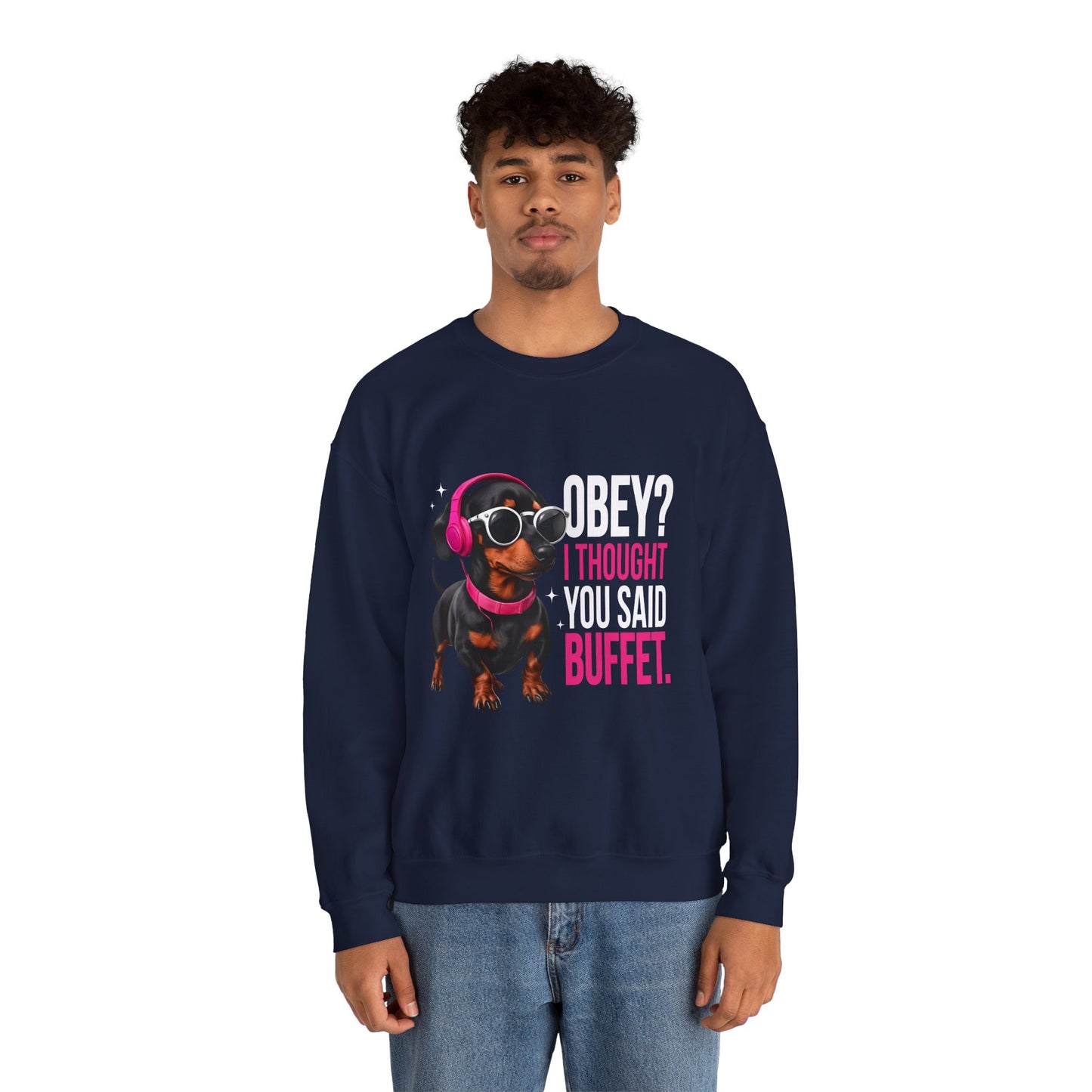 Funny Dog Sweatshirt - 'Obey I Thought You Said Buffet' - Unisex Sweatshirt
