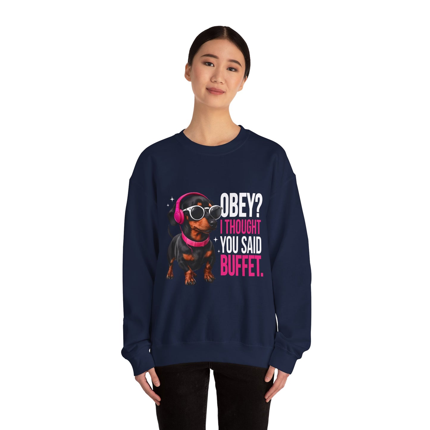 Funny Dog Sweatshirt - 'Obey I Thought You Said Buffet' - Unisex Sweatshirt
