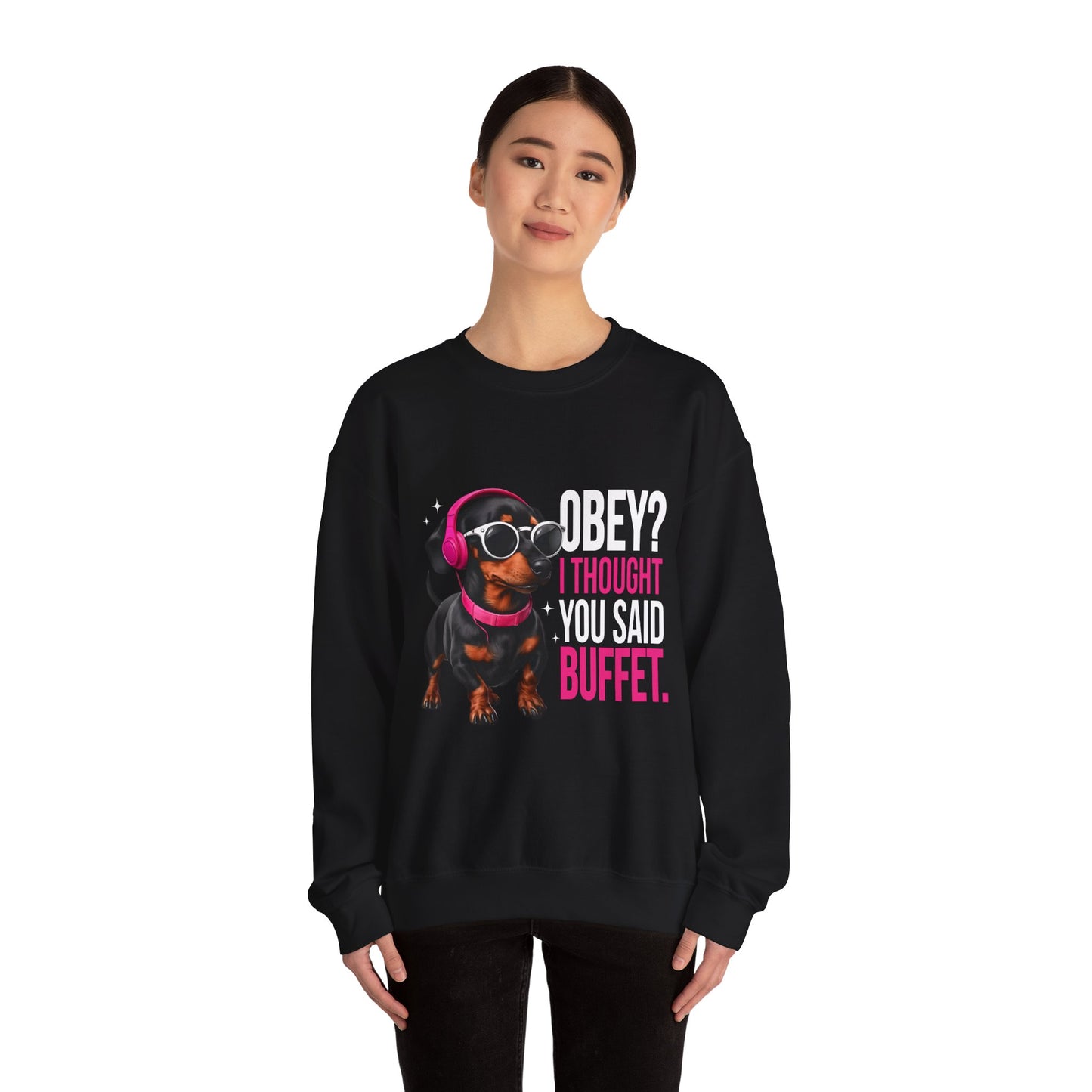 Funny Dog Sweatshirt - 'Obey I Thought You Said Buffet' - Unisex Sweatshirt
