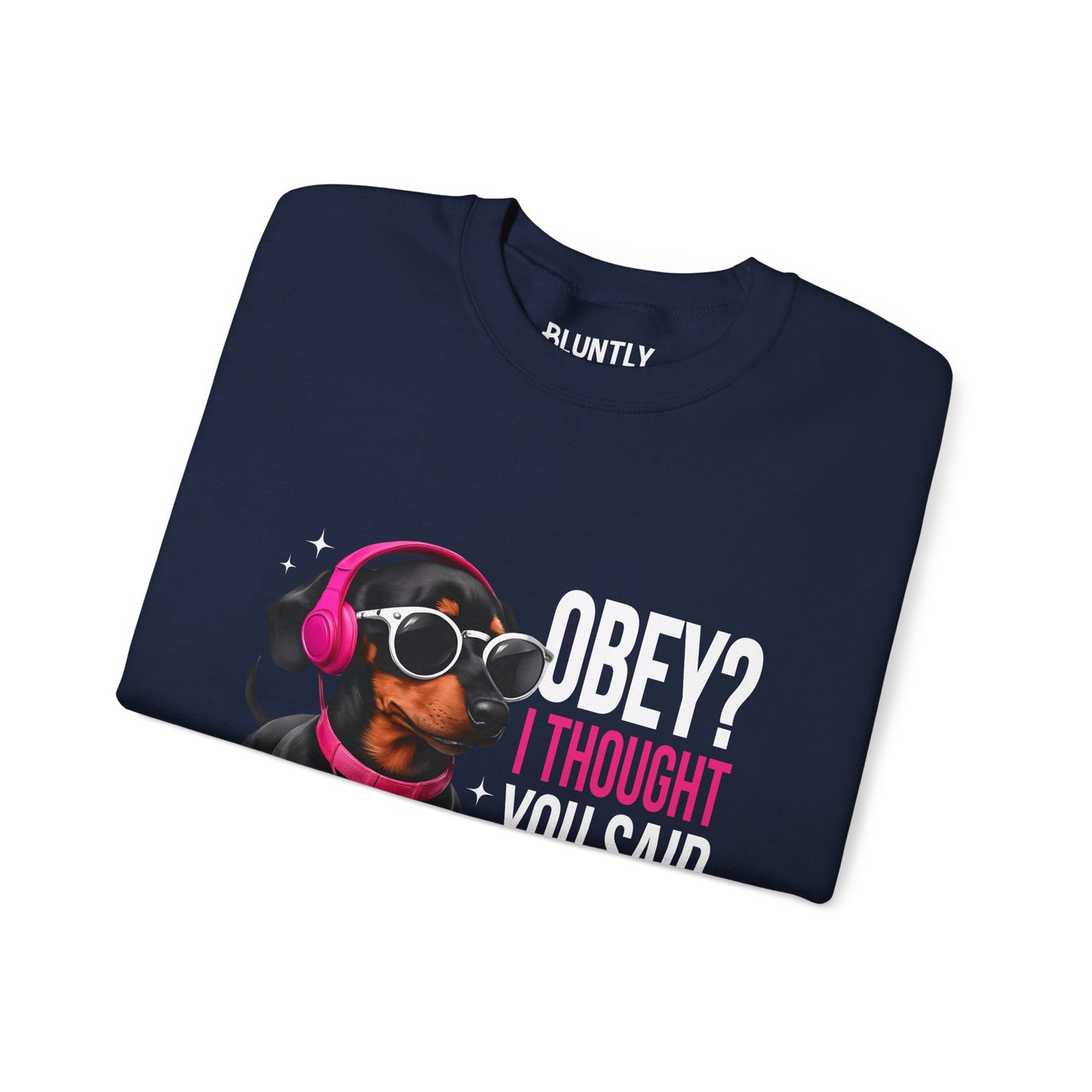 Funny Dog Sweatshirt - 'Obey I Thought You Said Buffet' - Unisex Sweatshirt