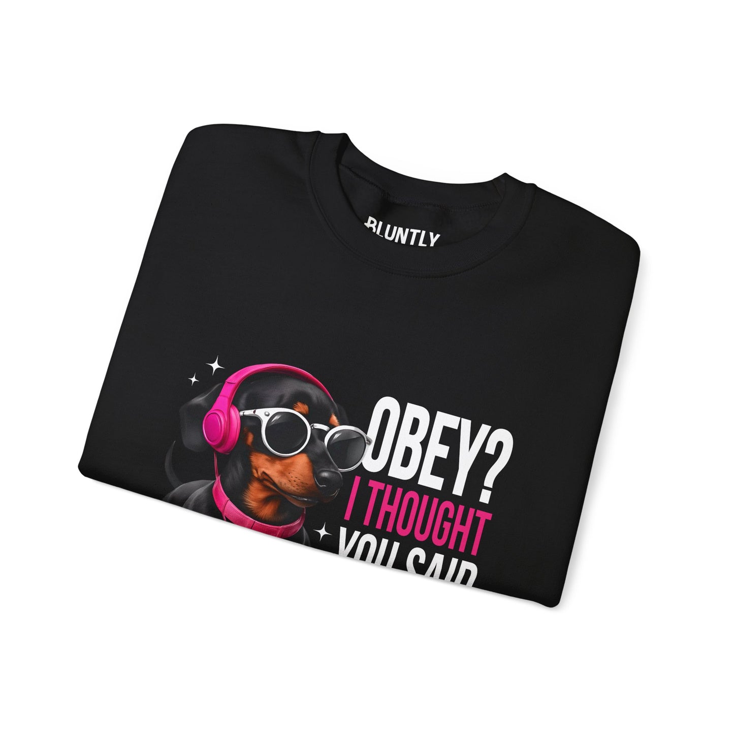 Funny Dog Sweatshirt - 'Obey I Thought You Said Buffet' - Unisex Sweatshirt